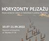 Wystawa "Horyzonty pejzażu. Nowe widzenie natury w malarstwie II połowy XX wieku" (10.07-11.09.2022) 